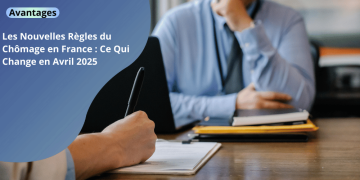 Les Nouvelles Règles du Chômage en France : Ce Qui Change en Avril 2025