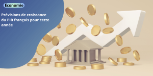 Prévisions de croissance du PIB français pour cette année ECONOMIA