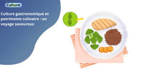 Culture gastronomique et patrimoine culinaire : un voyage savoureux CULTURA